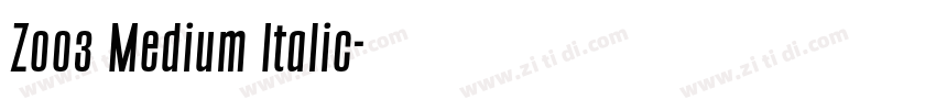 Z003 Medium Italic字体转换 Z003 Medium Italic字体转换